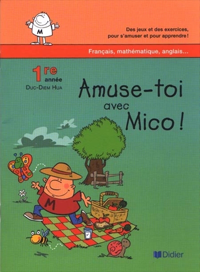 Amuse-toi avec Mico ! : des jeux et des exercices, pour s'amuser et pour apprendre ! : 1re année