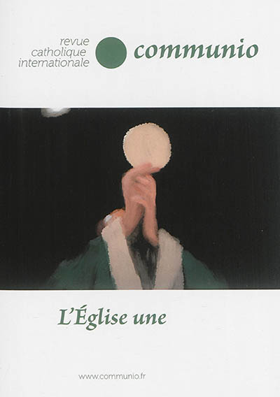 Communio, n° 236. L'Eglise une