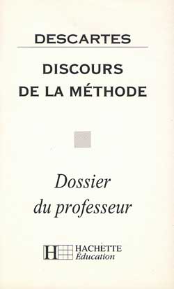 Descartes, Discours de la méthode : dossier du professeur