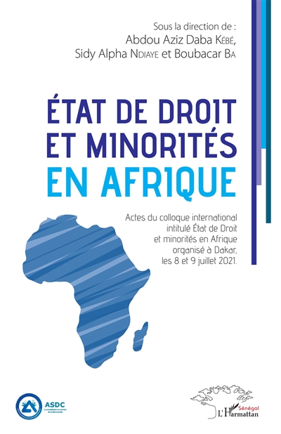 Etat de droit et minorités en Afrique : actes du colloque international intitulé Etat de droit et minorités en Afrique organisé à Dakar, les 8 et 9 juillet 2021
