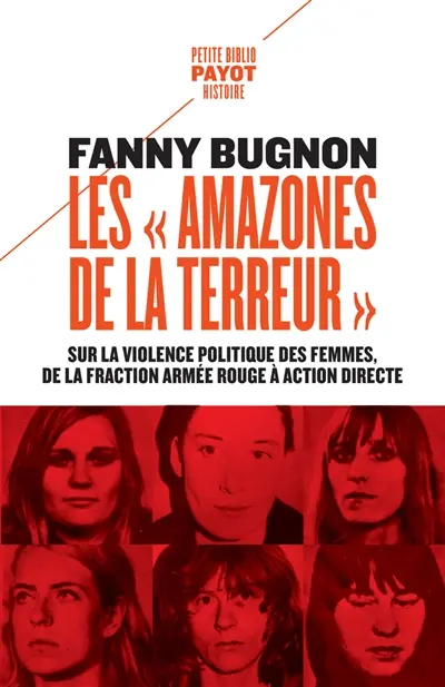 Les amazones de la terreur : sur la violence politique des femmes, de la Fraction armée rouge à Action directe