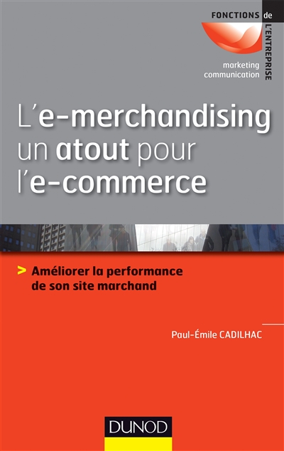L'e-merchandising, un atout pour l'e-commerce : améliorer la performance de son site marchand