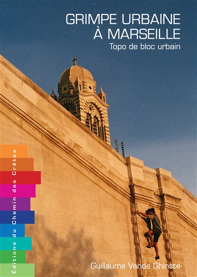 Grimpe urbaine à Marseille : topo de bloc urbain