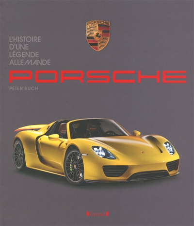 Porsche, l'histoire d'une légende allemande