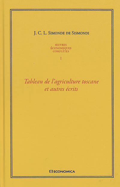 Oeuvres économiques complètes. Vol. 1. Tableau de l'agriculture toscane : et autres écrits