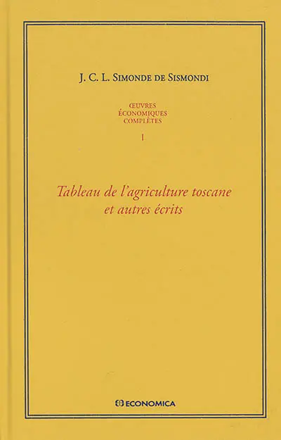 Oeuvres économiques complètes. Vol. 1. Tableau de l'agriculture toscane : et autres écrits
