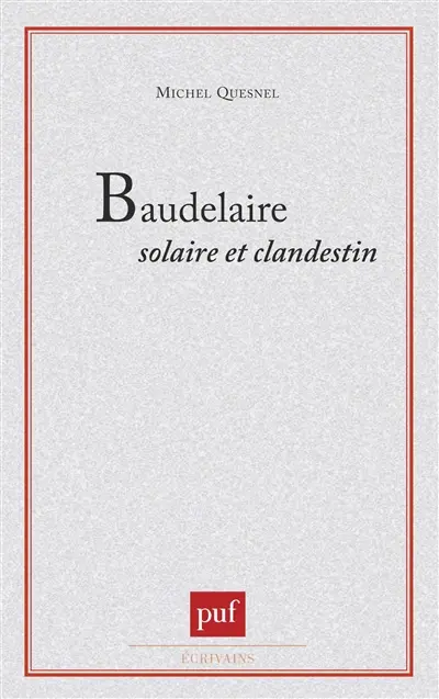 Baudelaire solaire et clandestin