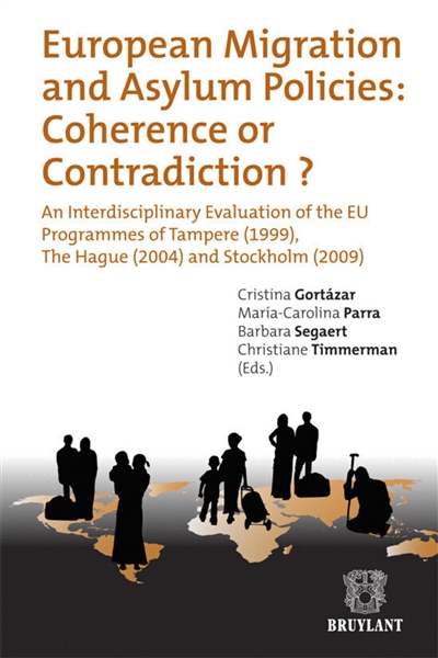 European migration and asylum policies : coherence or contradiction ? : an interdisciplinary evaluation of the EU programmes of Tampere (1999), The Hague (2004) and Stockholm (2009)