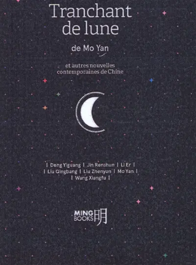Tranchant de lune : et autres nouvelles contemporaines de Chine