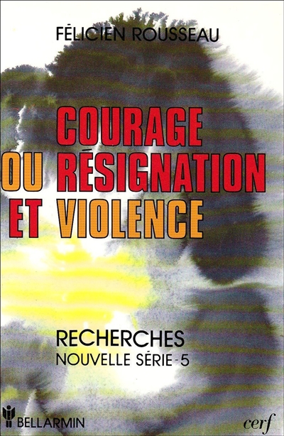 Courage ou résignation et violence : un retour aux sources de l'éthique