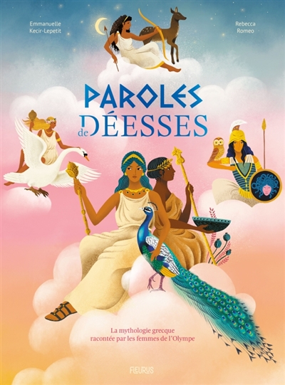 Paroles de déesses : la mythologie grecque racontée par les femmes de l'Olympe