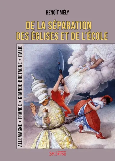 De la séparation des Eglises et de l'école : Allemagne, France, Grande-Bretagne, Italie