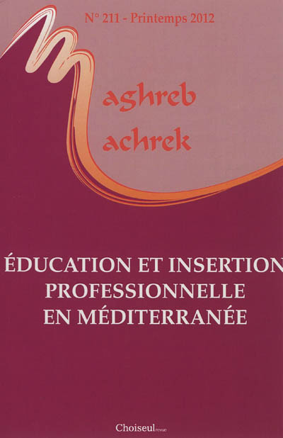 Maghreb Machrek, n° 211. Education et insertion professionnelle en Méditerranée