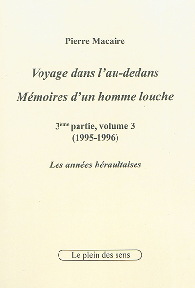 Voyage dans l'au-dedans, mémoires d'un homme louche. Vol. 3-3. 1995-1996 : les années héraultaises