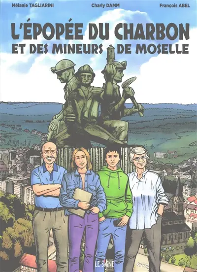 L'épopée du charbon et des mineurs de Moselle