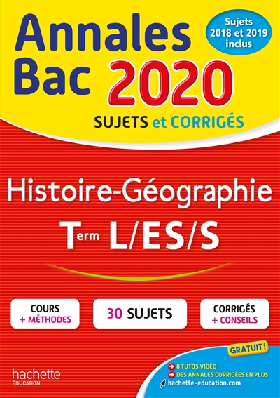 Histoire géographie terminales L, ES, S : annales bac 2020, sujets et corrigés : sujets 2018 et 2019 inclus
