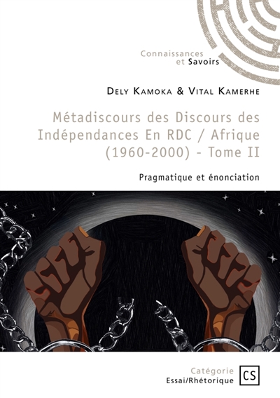 Métadiscours des Discours des Indépendances en RDC (1960-2000) : Tome 2