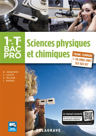 Sciences physiques et chimiques 1re, terminale bac pro : tronc commun + T8, CME6, CME7, SL5, SL6, SL7