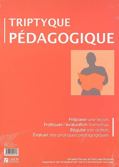 Triptyque pédagogique : préparer une leçon, pratiquer l'évaluation formative, réguler son action, évaluer les pratiques pédagogiques