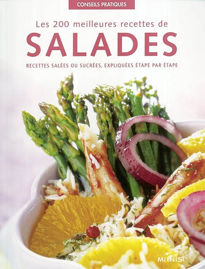 Les 200 meilleures recettes de salades : recettes salées ou sucrées, expliquées étape par étape