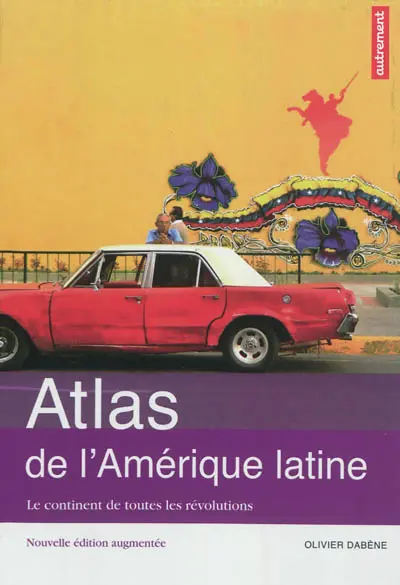 Atlas de l'Amérique latine : les révolutions en cours