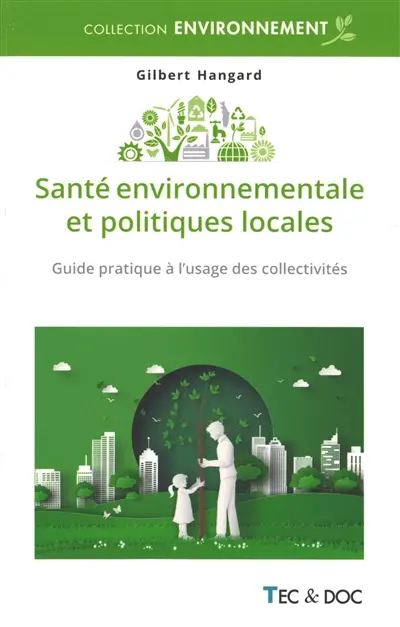 Santé environnementale et politiques locales : guide pratique à l'usage des collectivités