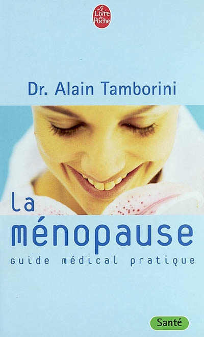 La ménopause : guide médical pratique