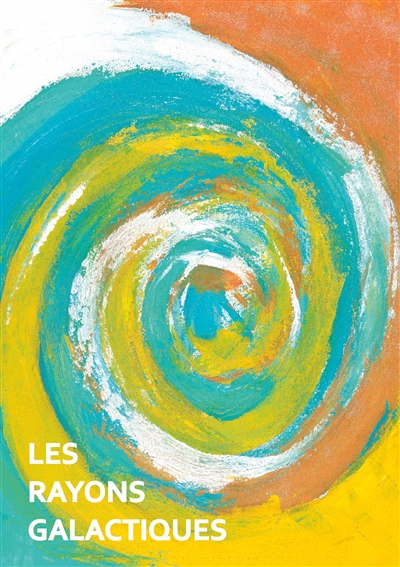 Les rayons galactiques :...