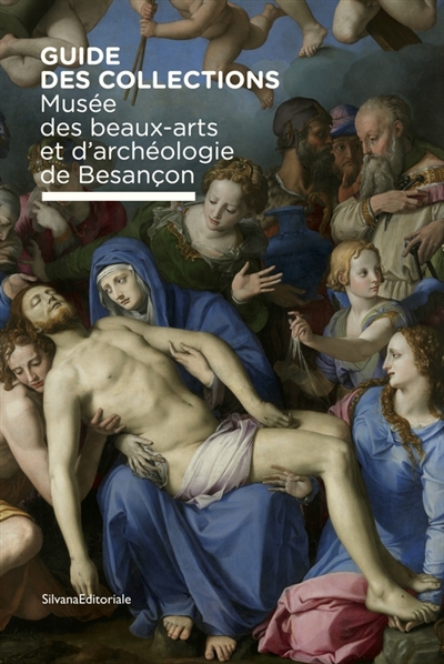 Guide des collections Musée des beaux-arts et d'archéologie de Besançon