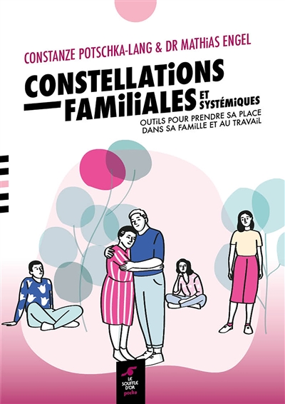 Constellations systémiques, pratiques et perspectives : outils pour prendre sa place dans son sa famille et au travail