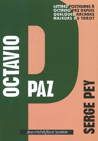 Octavio Paz : lettres posthumes à Octavio Paz depuis quelques arcanes majeurs du tarot