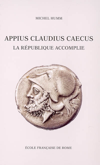 Appius Claudius Caecus : la République accomplie