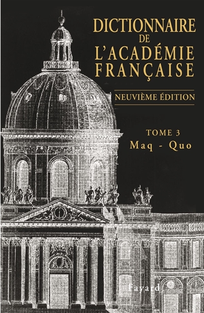 Dictionnaire de l'Académie française. Vol. 3. Maq-Quo
