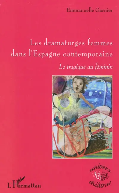 Les dramaturges femmes dans l'Espagne contemporaine : le tragique au féminin