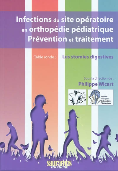 Infections du site opératoire en orthopédie pédiatrique : prévention et traitement : table ronde, les stomies digestives