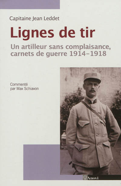 Lignes de tir : un artilleur sans complaisance, carnets de guerre 1914-1918
