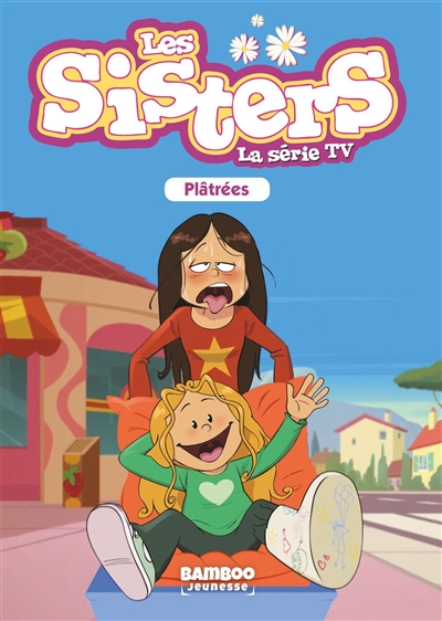 les sisters : la série tv. vol. 15. plâtrées
