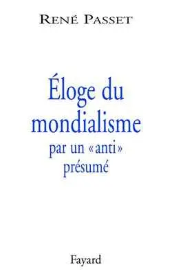 Eloge du mondialisme par un anti-présumé