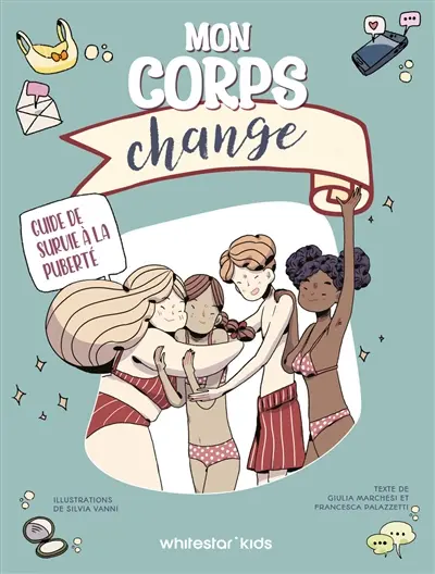 Mon corps change : guide de survie à la puberté