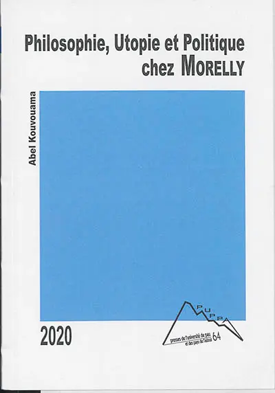 Philosophie, utopie et politique chez Morelly : à propos du Code de la nature (1755)