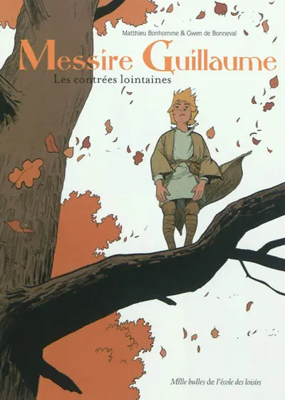 Messire Guillaume. Vol. 1. Les contrées lointaines