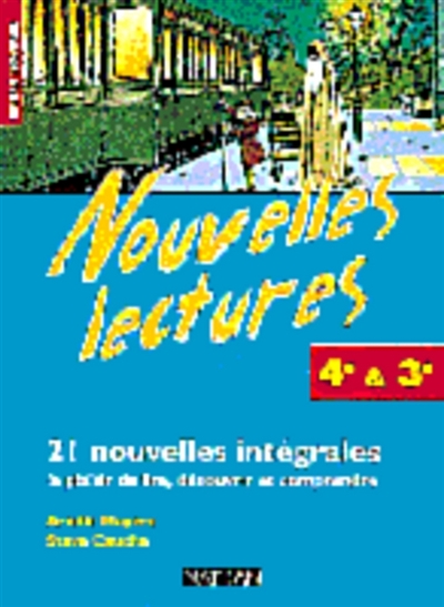 Nouvelles lectures, 4e et 3e : 21 nouvelles intégrales