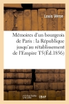 Mémoires d'un bourgeois de Paris : la République jusqu'au rétablissement de l'Empire T5(Ed.1856)