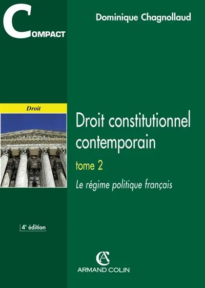 Droit constitutionnel contemporain. Vol. 2. Le régime politique français