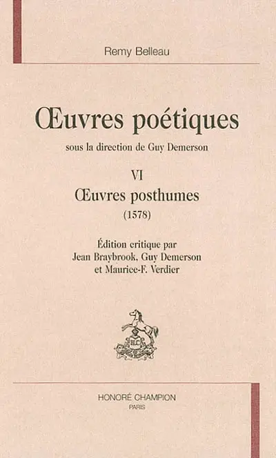 Oeuvres poétiques. Vol. 6. Oeuvres posthumes (1578)