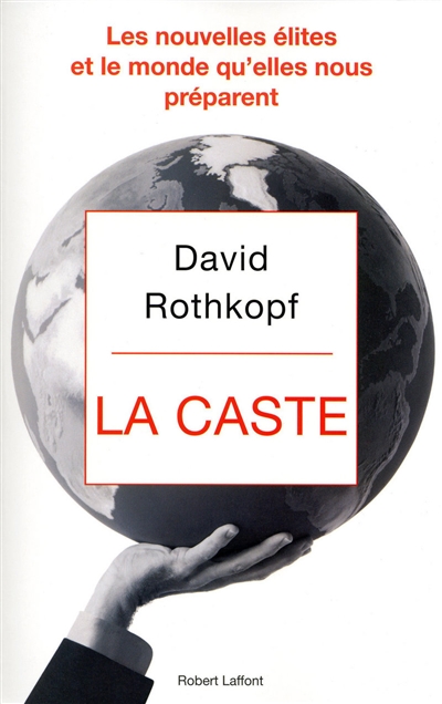 La caste : les nouvelles élites et le monde qu'elles nous préparent