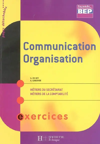 Communication organisation 2de professionnelle, BEP métiers du secrétariat, métiers de la comptabilité : exercices