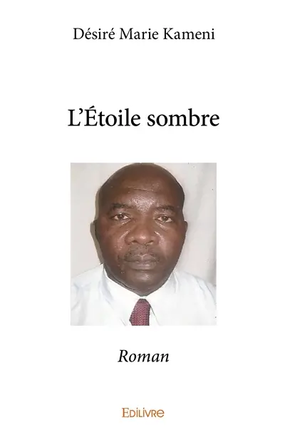 L’étoile sombre : Roman