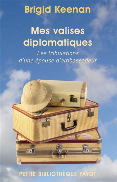 Mes valises diplomatiques : les tribulations d'une épouse d'ambassadeur
