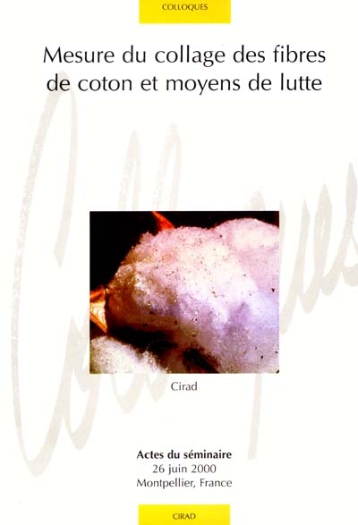 Mesure du collage des fibres de coton et moyens de lutte : actes du séminaire, 26 juin 2000, Montpellier, France
